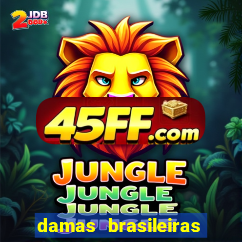 damas brasileiras jogar online